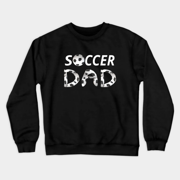 Soccer Dad. Soccer Ball and Black and White Soccer Patterned Letters (Black Background) Crewneck Sweatshirt by Art By LM Designs 